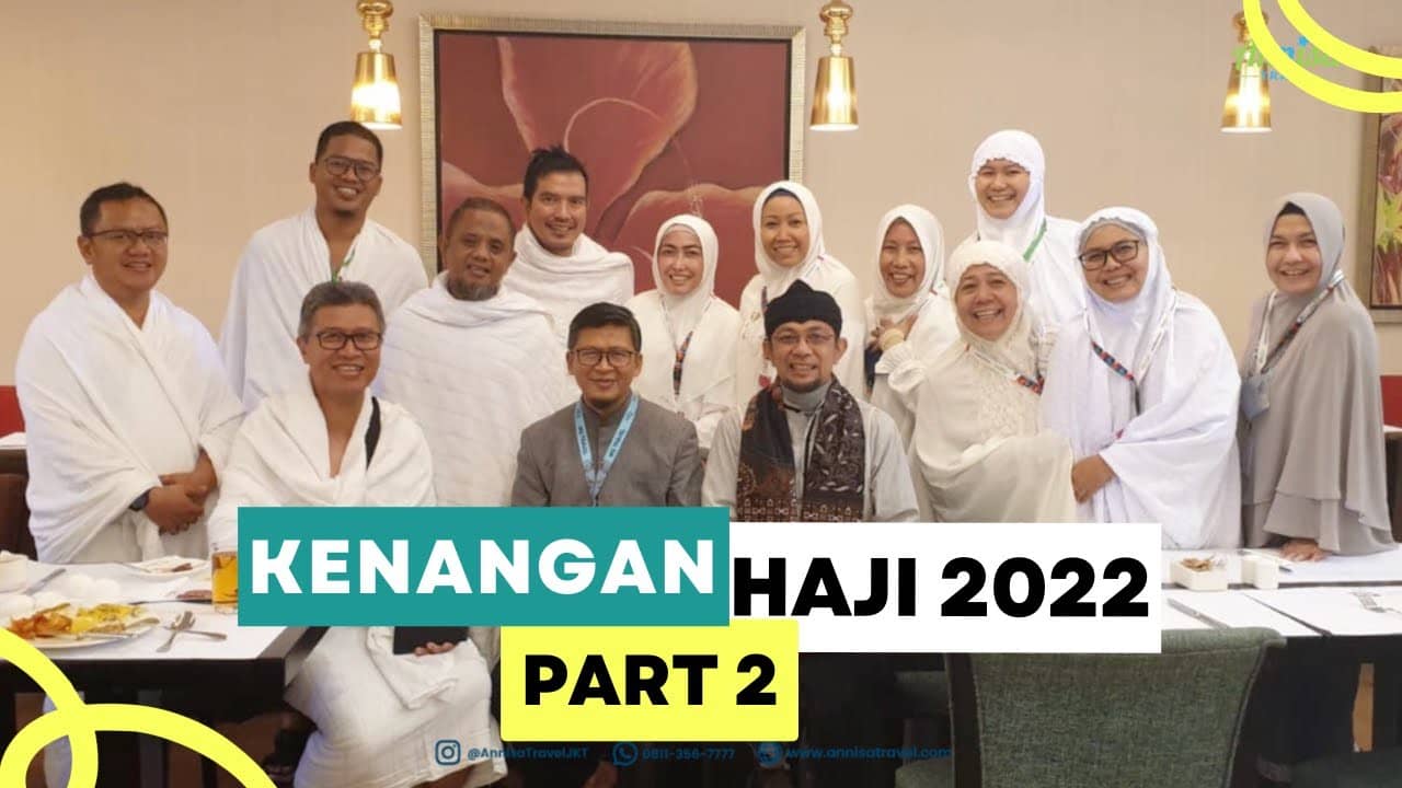 Kenang-Kenangan Perjalanan Ibadah Haji Kuota dan Furoda 2022/1443H