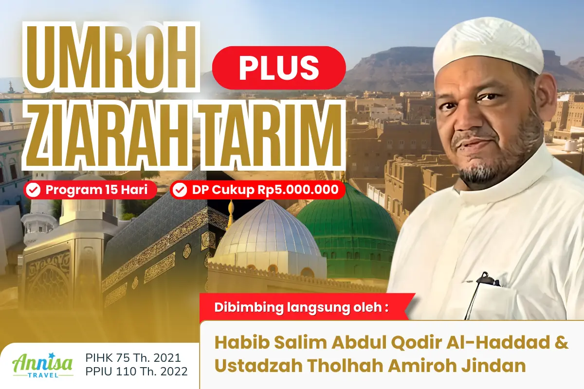 Ziarah Tarim plus Umroh bersama Ustadzah Tholhah Amiroh Jindan Program 15 Hari