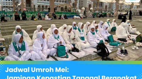 Biaya Umroh Mei 2025 Lengkap dengan Jadwal Berangkat dan Fasilitas