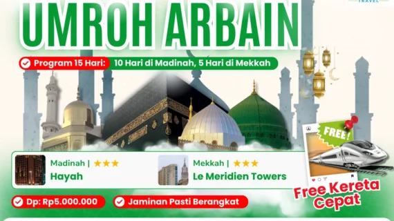 Promo Umroh Arbain 15 Hari Termasuk Kereta Cepat Gratis