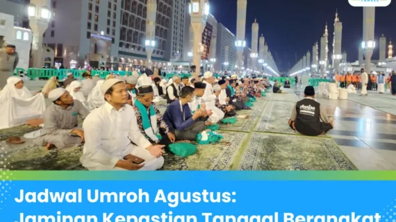 Umroh Agustus 2025 Lengkap dengan Biaya Umroh dan Jadwal Berangkat