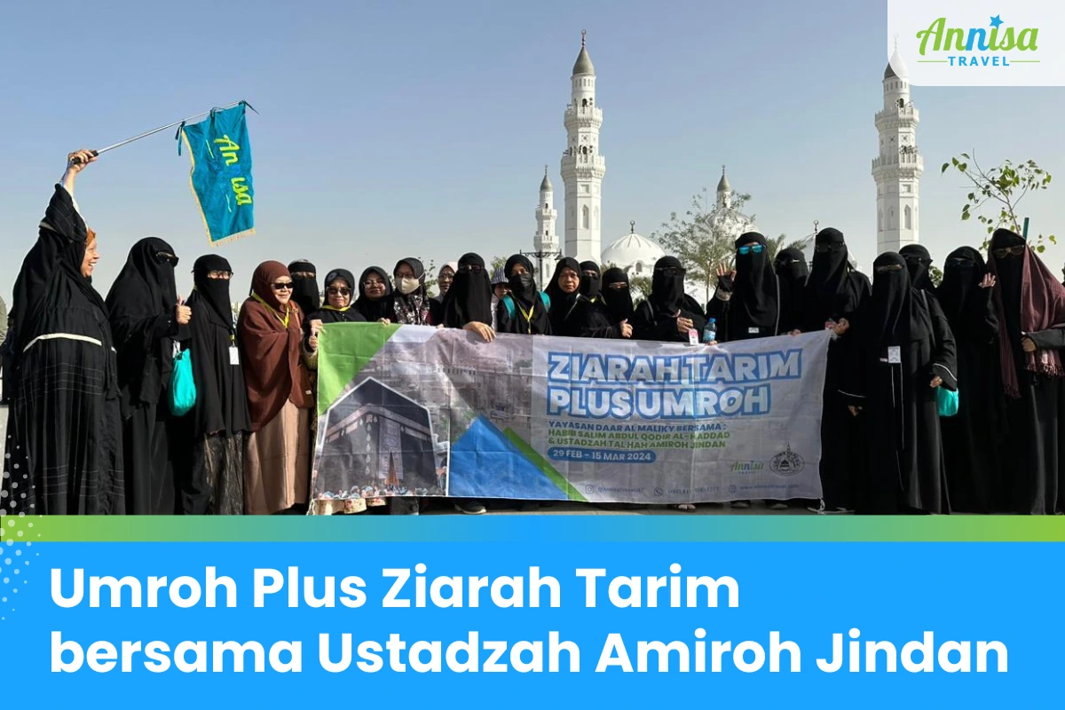 Umroh Plus Tarim 2025 bersama Ustadzah Amiroh Jindan