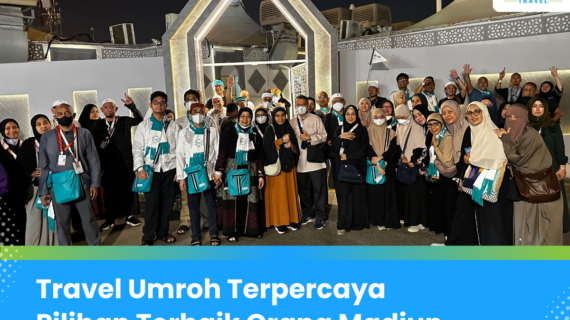 Travel Umroh Terpercaya di Madiun dengan Jaminan Pasti Berangkat