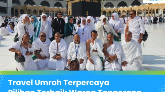 Travel Umroh Tangerang Paling Amanah Banyak Testimoni Sejak 2003